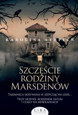 Szczęście rodziny Marsdenów. Autor: Stępień Karolina. SmakLiter.pl Okładka książki Szczęście rodziny Marsdenów