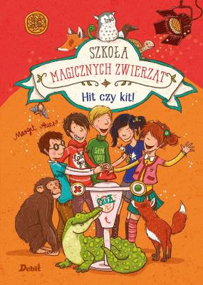 Okładka książki Szkoła magicznych zwierząt Hit czy kit?