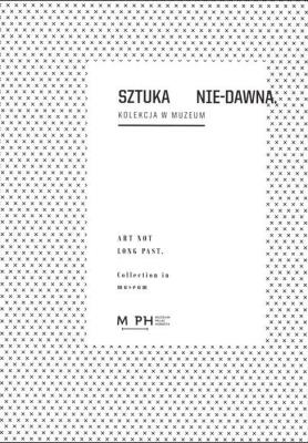 Sztuka Nie-Dawna. Kolekcja w Muzeum. Autor: Agnieszka Skalska. SmakLiter.pl Okładka książki Sztuka Nie-Dawna. Kolekcja w Muzeum