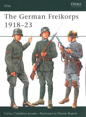 The German Freikorps 1918-23. Autor: Jurado Carlos Caballero. SmakLiter.pl Okładka książki The German Freikorps 1918-23