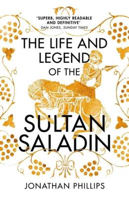 Okładka książki The Life and Legend of the Sultan Saladin