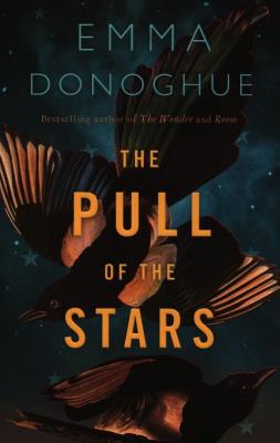 The Pull of the Stars. Autor: Emma Donoghue. SmakLiter.pl Okładka książki The Pull of the Stars