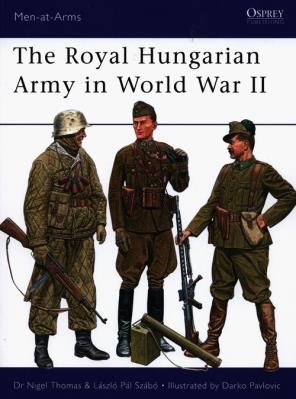The Royal Hungarian Army in World War II. Autor: Thomas Nigel, Szabo Laszlo Pal. SmakLiter.pl Okładka książki The Royal Hungarian Army in World War II