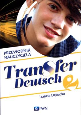 Okładka książki Transfer Deutsch 2 Język niemiecki Przewodnik nauczyciela + 2CD
