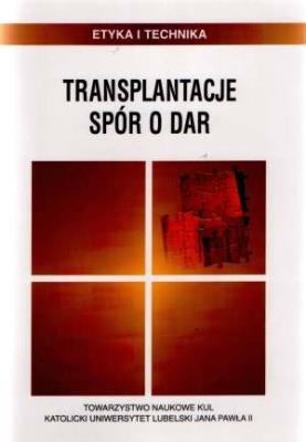 Transplantacje. Spór o dar. Autor: Barbara Chyrowicz SSpS. SmakLiter.pl Okładka książki Transplantacje. Spór o dar