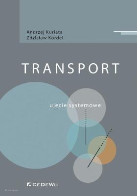 Transport. Ujęcie systemowe. Autor: Kuriata Andrzej, Kordel Zdzisław. SmakLiter.pl Okładka książki Transport. Ujęcie systemowe