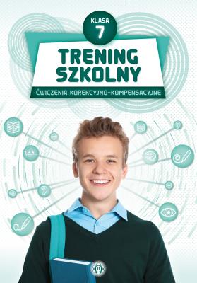 Okładka książki Trening szkolny Kl.7 Ćwiczenia korekcyjno-kompensacyjne