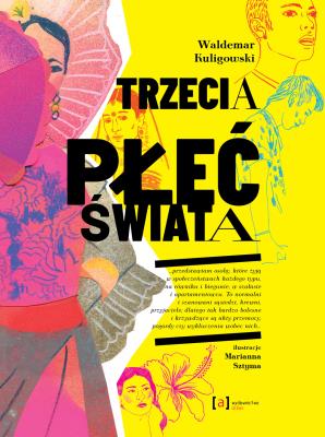 Trzecia płeć świata. Autor: Waldemar Kuligowski, Marianna Sztyma. SmakLiter.pl Okładka książki Trzecia płeć świata