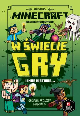 W świecie gry i inne historie. Minecraft. Autor: Opracowanie zbiorowe. SmakLiter.pl Okładka książki W świecie gry i inne historie. Minecraft