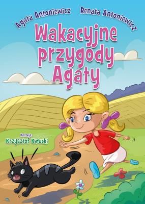 Wakacyjne przygody Agaty. Autor: Antoniewicz Renata, Antoniewicz Agata. SmakLiter.pl Okładka książki Wakacyjne przygody Agaty