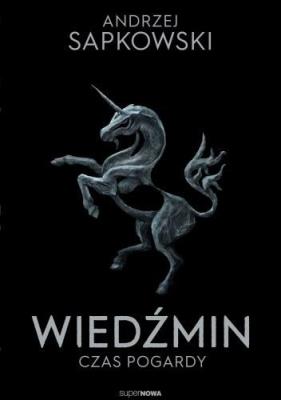 Wiedźmin - Czas pogardy. Autor: Andrzej Sapkowski. SmakLiter.pl Okładka książki Wiedźmin - Czas pogardy