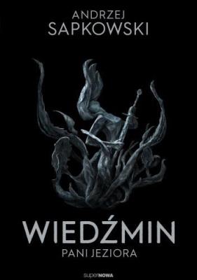 Wiedźmin - Pani Jeziora. Autor: Andrzej Sapkowski. SmakLiter.pl Okładka książki Wiedźmin - Pani Jeziora