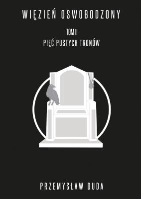 Okładka książki Więzień oswobodzony Tom II. Pięć pustych tronów