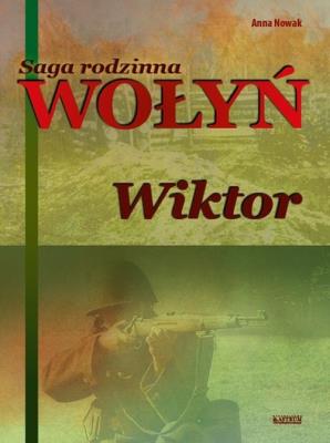 Okładka książki Wiktor. Saga rodzinna Wołyń. Tom 2