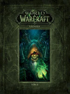 World of Warcraft. Kronika T.2. Autor: Chris Metzen, Matt Burns, ROBERT BROOKS. SmakLiter.pl Okładka książki World of Warcraft. Kronika T.2