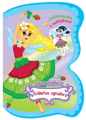 Okładka książki Wróżki Królestwo ogrodów. Kolorowanka z naklejkami