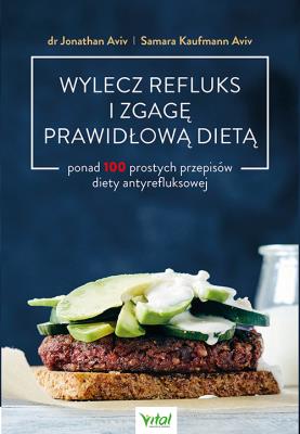 Okładka książki Wylecz refluks i zgagę prawidłową dietą. 100 prostych przepisów diety antyrefluksowej
