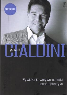 Wywieranie wpływu na ludzi. Teoria i praktyka (tw. z obwolutą, wyd. 2020). Autor: Cialdini Robert B.. SmakLiter.pl Okładka książki Wywieranie wpływu na ludzi. Teoria i praktyka (tw. z obwolutą, wyd. 2020)