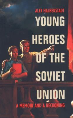 Young Heroes of the Soviet Union. Autor: Halberstadt Alex. SmakLiter.pl Okładka książki Young Heroes of the Soviet Union