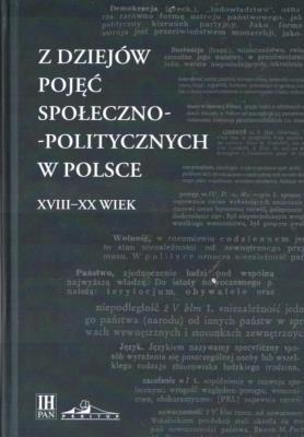 Okładka książki Z dziejów pojęć społeczno-politycznych w Polsce XVIII-XX wiek