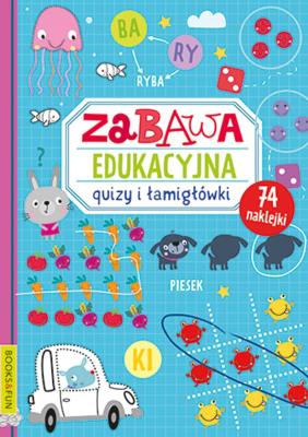 Okładka książki Zabawa edukacyjna. Quizy i łamigłówki