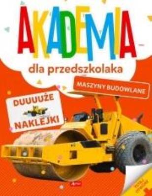 Zabawa i nauka. Maszyny budowlane. Autor: Opracowanie zbiorowe. SmakLiter.pl Okładka książki Zabawa i nauka. Maszyny budowlane