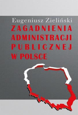 Okładka książki Zagadnienia administracji publicznej w Polsce