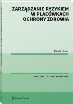 Okładka książki Zarządzanie ryzykiem w placówkach ochrony zdrowia
