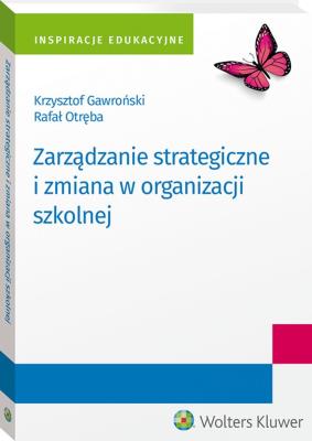 Zarządzanie strategiczne i zmiana w organizacji... Autor: Krzysztof Gawroński Rafał Otręba. SmakLiter.pl Okładka książki Zarządzanie strategiczne i zmiana w organizacji..