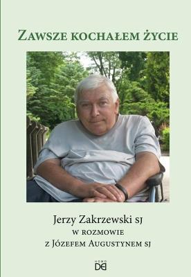 Zawsze kochałem życie. Autor: Ewa Marszał. SmakLiter.pl Okładka książki Zawsze kochałem życie