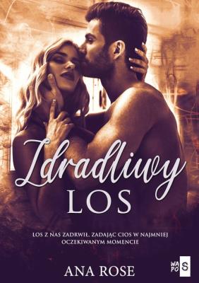 Zdradliwy los. Autor: Rose Ana. SmakLiter.pl Okładka książki Zdradliwy los