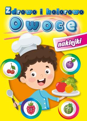 Okładka książki Zdrowo i kolorowo Owoce