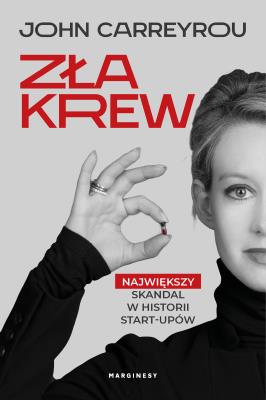 Zła krew. Autor: Carreyrou John. SmakLiter.pl Okładka książki Zła krew