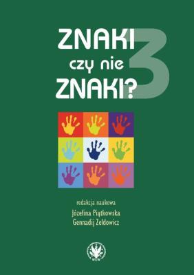 Znaki czy nie znaki? Tom 3. Autor: Józefina Piątkowska, Gennadij Zeldowicz. SmakLiter.pl Okładka książki Znaki czy nie znaki? Tom 3