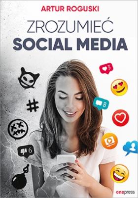 Okładka książki Zrozumieć social media