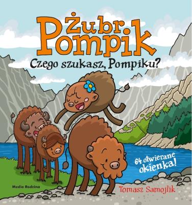 Żubr Pompik. Czego szukasz, Pompiku?. Autor: Tomasz Samojlik. SmakLiter.pl Okładka książki Żubr Pompik. Czego szukasz, Pompiku?