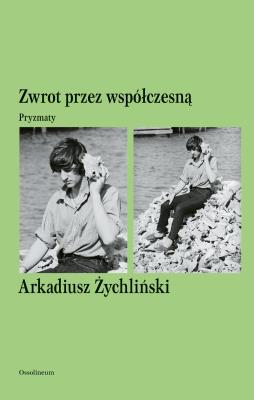 Zwrot przez współczesną. Pryzmaty. Autor: Żychliński Arkadiusz. SmakLiter.pl Okładka książki Zwrot przez współczesną. Pryzmaty