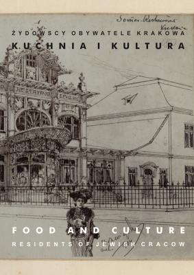 Żydowscy obywatele Krakowa T.3 Kuchnia i kultura. Autor: Opracowanie zbiorowe. SmakLiter.pl Okładka książki Żydowscy obywatele Krakowa T.3 Kuchnia i kultura