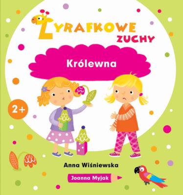 Żyrafkowe zuchy. Królewna. Autor: Joanna Myjak (ilustr.). SmakLiter.pl Okładka książki Żyrafkowe zuchy. Królewna