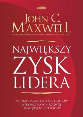 Zysk lidera. Autor: John C. Maxwell. SmakLiter.pl Okładka książki Zysk lidera