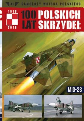 100 lat polskich skrzydeł Tom 41 MIG-23. Wydawca: Edipresse Polska. SmakLiter.pl Opakowanie 100 lat polskich skrzydeł Tom 41 MIG-23