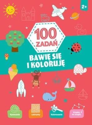 Okładka książki 100 zadań. Bawię się i koloruje
