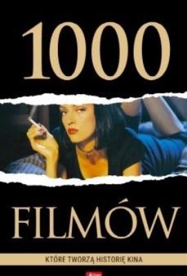 Okładka książki 1000 filmów, które tworzą historię kina