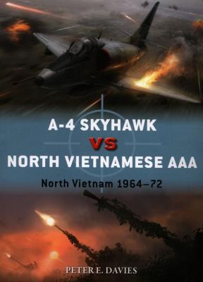 A-4 Skyhawk vs North Vietnamese AAA. Autor: Davies Peter E.. SmakLiter.pl Okładka książki A-4 Skyhawk vs North Vietnamese AAA