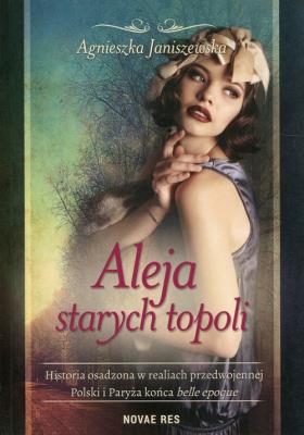 Aleja starych topoli. T.1. Autor: Stefanik-Janiszewska Agnieszka. SmakLiter.pl Okładka książki Aleja starych topoli. T.1