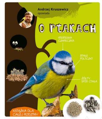 Andrzej Kruszewicz opowiada o ptakach wyd. 2020. Autor: Kruszewicz Andrzej G.. SmakLiter.pl Okładka książki Andrzej Kruszewicz opowiada o ptakach wyd. 2020
