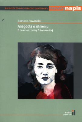 Anegdota o istnieniu O twórczości Haliny Poświatowskiej. Autor: Bartosz Suwiński. SmakLiter.pl Okładka książki Anegdota o istnieniu O twórczości Haliny Poświatowskiej