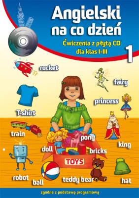Okładka książki ANGIELSKI NA CO DZIEŃ ĆWICZENIA Z PŁYTĄ DLA KLAS 1-3 + CD WYD. 2