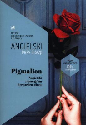 Angielski przy okazji. Pigmalion. Autor: Bernard Shaw, Frank Ilya. SmakLiter.pl Okładka książki Angielski przy okazji. Pigmalion
