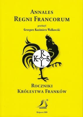 Annales Regni Francorum Roczniki Królestwa Franków. Autor: Walkowski Grzegorz Kazimierz. SmakLiter.pl Okładka książki Annales Regni Francorum Roczniki Królestwa Franków